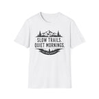 Slow Trails Quiet Mornings T-Shirt