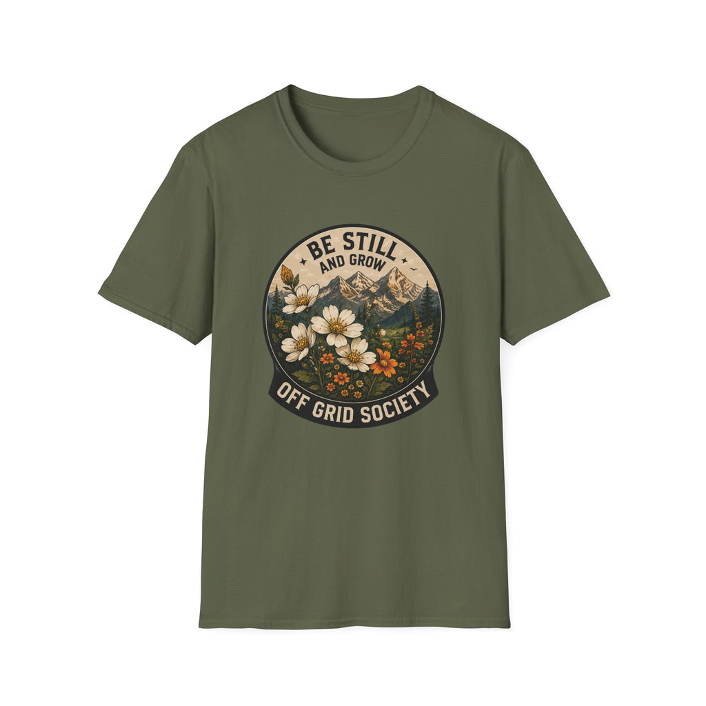 Be Still And Grow T-Shirt