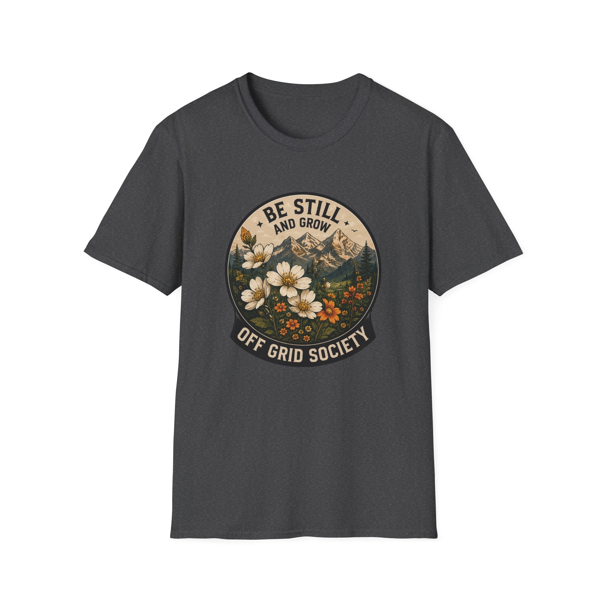 Be Still And Grow T-Shirt