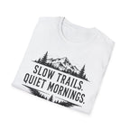 Slow Trails Quiet Mornings T-Shirt
